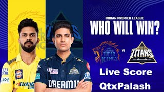 🔴 IPL 2024 CSK Vs GT T20 Match-07 - Live Score Update - QtxPalash