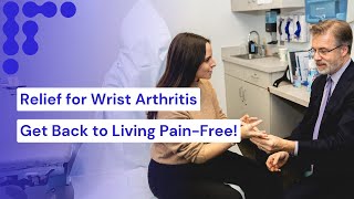 Understanding Wrist Arthritis with Dr. Rabinowitz: Treatment Options for a Pain-Free Recovery