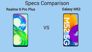 Realme 9 Pro Plus vs Samsung Galaxy M52 Comparison, Official look, Price, Camera and Specifications