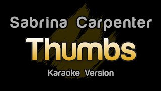 Sabrina Carpenter - Thumbs (Karaoke Version)