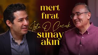 Mert Fırat | Sunay Akın ile İşte O Çocuk