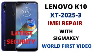 Lenovo K10 [XT2025-3] IMEI REPAIR With Sigmakey Latest Security [World First Video]