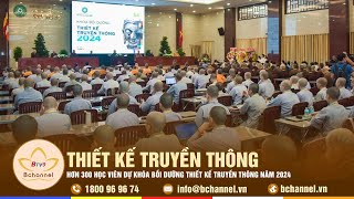 TP.HCM: Hơn 300 học viên dự Khóa bồi dưỡng thiết kế truyền thông năm 2024 | Bchannel