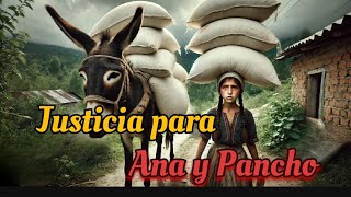 "La INJUSTICIA de CARLOS contra ANA y PANCHO"