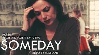 Someday | Regina's Point of view | Part II