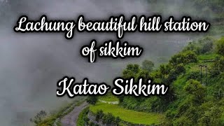 Lachung Sikkim | Lachung North Sikkim | Katao Sikkim | Lachung | North Sikkim | lachung | Katao