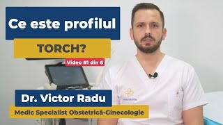 Ce este profilul TORCH? | Dr. Victor Radu