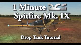 1 Minute DCS - Spitfire Mk. IX - Drop Tank Tutorial