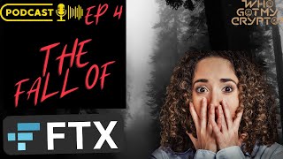 Who Got My Crypto Podcast Ep.4: The FTX Debacle! | FTX Bankruptcy