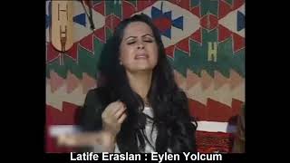 LATİFE ERASLAN  EYLEN YOLCUM