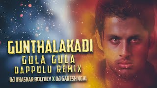 GUNTHALAKADI GULA GULA DAPPULU DJ  REMIX BY DJ BHASKAR BOLTHEY AND DJ GANESH NGKL