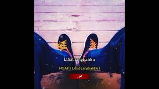 Story wa Noah lihat langkahku