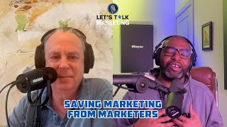 EP 197 - Saving Marketing from Marketers