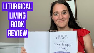 Liturgical Living Book Review Around the Year With the Von Trapp Family