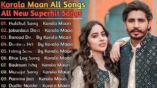 💞Korala Maan All Songs 2023 | New Punjabi Playlist 2023 | Latest Punjabi Songs 2023 |Punjabi Jukebox