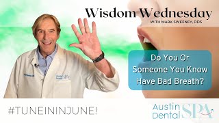 Bad Breath? | Austin Dental Spa | Austin, TX | Ph: 512-452-9296