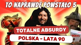 TO NAPRAWDĘ POWSTAŁO 5 - Polska lata 90- - ŚMIESZNE FILMY i DZIWACTWA