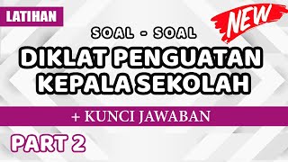 Soal-Soal Diklat PENGUATAN KEPALA SEKOLAH dan Kunci Jawaban #2 | Latihan Post Test