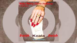 Katy Perry, Oliver Heldens - Swish Koala Swish (Volvi Mashup)