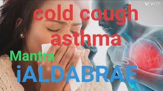 cold cough asthma mantra