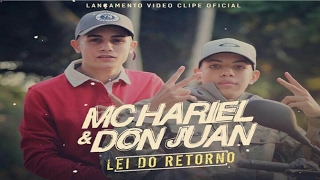 MC HARIEL e MC DON JUAN - LEI DO RETORNO ( GR6 FILMES )