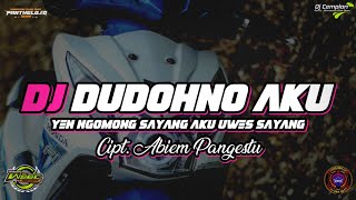 DJ Yen Ngomong Sayang Aku Uwes Sayang || Dudohno Aku - Cipt. Abiem Pangestu || Wonosobo Slow Bass