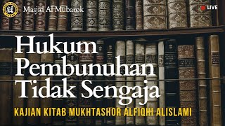 HUKUM PEMBUNUHAN TIDAK SENGAJA - USTADZ ABDUL AZIS DARJI, Lc