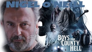 Nigel O'Neill Talks Ep 12 Boy’s From County Hell