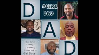 Star Carter Comedy & Counseling Podcast "Girl Dad" PREVIEW  Watch full episode on June 26th!