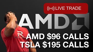 TSLA AND AMD CALLS- Trade Recap