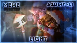 •/meme\•✨LIGHT💗•/!АзуЛи!\•Original?•/~By:L_I_L_I_T_H\• @az_xx