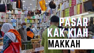 PASAR KAK KIAH MEKAH | KAKIYA MARKET MAKKAH