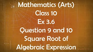 Class 10th General Maths Arts Group Ex 3.6 Question 9 and 10 Square Root of Algebraic Fractions