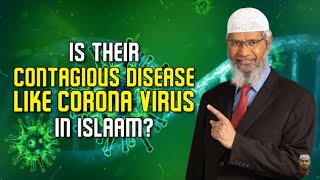 Is their Contagious Disease Like Corona Virus in Islam? Dr Zakir Naik