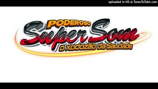 SET PASSADO PODEROSO SUPER SOM XODOZÃO DA SAUDADE