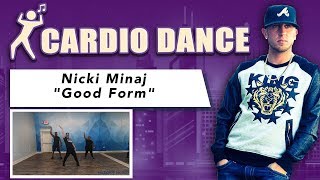 GOOD FORM Nicki Minaj Cardio Dance