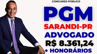 Advogado PGM Sarandi-PR. Edital publicado com 02 vagas e pagando R$ 8.361,24 + Honorários