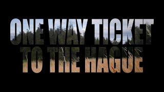 ONE-WAY TICKET TO THE HAGUE