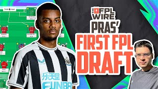 Pras' First FPL Draft | The FPL Wire | Fantasy Premier League Tips 2024/25