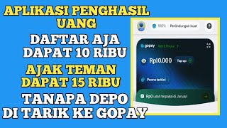 APLIKASI PENGHASIL UANG DAFTAR AJA DAPAT 10 RIBU AJAK TEMAN DAPAT 15 RIBU TANPA DEPO TUTORIAL GOPAY