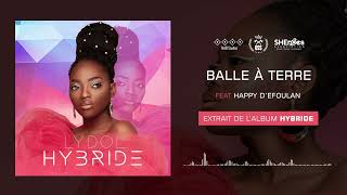 LYDOL - Balle à Terre feat HAPPY D'EFFOULAN (Official Audio)