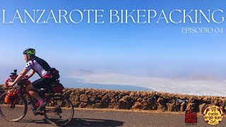 LANZAROTE BIKEPACKING | Episodio 04 "Racconti della calima"