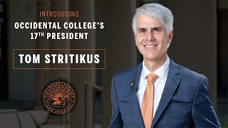 Introducing Tom Stritikus, Occidental College's 17th President