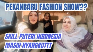 Trip ke Pekanbaru: Fashion Show Setelah 23 Tahun Lalu Jadi Putri Indonesia!