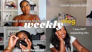 WEEKLY VLOG| I WAS NOT EXPECTING THIS!BIG NEWS,SKIMS HAUL, COOKING,LASH TUTORIAL,CLOSET ORGANIZATION