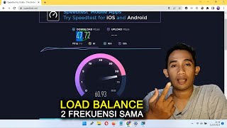 LOADBALANCE FREKUENSI DAN PROVIDER YANG SAMA