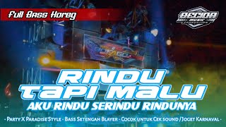 • Dj Party X Paradise Style • Rindu Tapi Malu • Bass Horeg • Cocok untuk cek Sound / Joget Karnaval