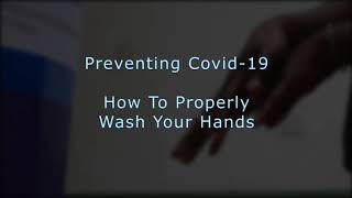 Preventing COVID-19 - How To Properly Wash Your Hands