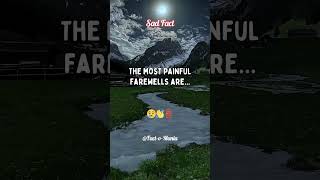 The most painful farewells are… #facts #youtubeshorts #youtubeshorts