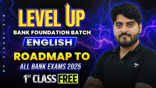 Level Up Foundation Batch For Bank Exams | First Class Free | English By Vishal Sir